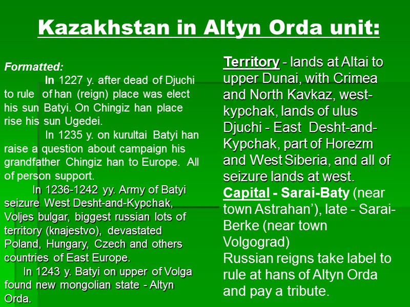 Formatted:  In 1227 y. after dead of Djuchi to rule  of han